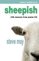 Sheepish: Life Lessons from Psalm 23