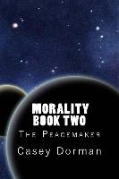 Morality: Book Two-The Peacemaker