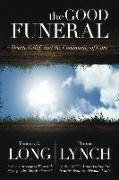 The Good Funeral: Death, Grief, and the Community of Care