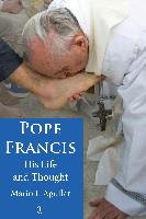 Pope Francis: His Life and Thought