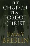 The Church That Forgot Christ