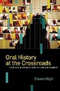 Oral History at the Crossroads