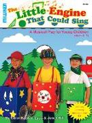 The Little Engine That Could Sing: A Musical Play for Young Children