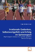 Irrationale Gedanken, Selbstwertgefühl und Erfolg im Spitzensport