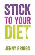 Stick to Your Diet: Surefire Strategies for Successful Weight Loss