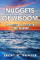 Nuggets of Wisdom: Quotes to Ponder and Inspire