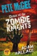 Pete McGee Dawn of the Zombie Knights