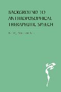 The Background to Anthroposophical Therapeutic Speech