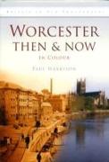 Worcester Then & Now in Colour