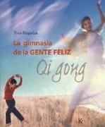 La Gimnasia de la Gente Felíz: Qi Gong