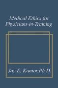 Medical Ethics for Physicians-in-Training