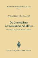 Die Lymphobahnen der menschlichen Schilddrüse