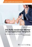 Die Rolle moderner Mütter im europäischen Vergleich