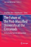 The Future of the Post-Massified University at the Crossroads