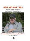 Una vida de cine : pasión, utopía, historial : lecciones de Vicente Aranda