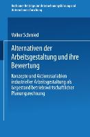 Alternativen der Arbeitsgestaltung und ihre Bewertung