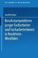 Berufsstartprobleme junger Facharbeiter und Facharbeiterinnen in Nordrhein-Westfalen