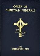 Order of Christian Funerals: With Cremation Rite