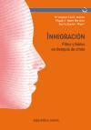 Inmigración : filias y fobias en tiempos de crisis