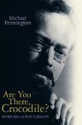 Are You There, Crocodile?: Inventing Anton Chekhov