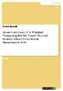 About: Gary Hamel, C.K. Prahalad: "Competing For The Future", Harvard Business School Press, Boston, Massachusetts 1994