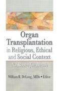 Organ Transplantation in Religious, Ethical, and Social Context