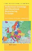 Professional Knowledge and Educational Restructuring in Europe