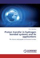Proton transfer in hydrogen bonded systems and its applications