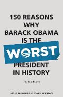 150 Reasons Why Barack Obama Is the Worst President in History