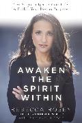 Awaken the Spirit Within: 10 Steps to Ignite Your Life and Fulfill Your Divine Purpose