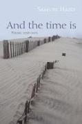 And the Time Is: Poems, 1958-2013