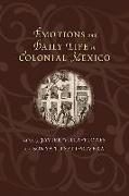 Emotions and Daily Life in Colonial Mexico