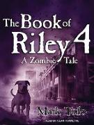 The Book of Riley 4: A Zombie Tale