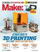 Make: Ultimate Guide to 3D Printing