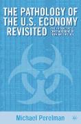 The Pathology of the U.S. Economy Revisited