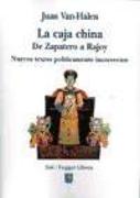 La caja china : de Zapatero a Rajoy : nuevos textos políticamente incorrectos