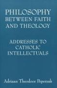 Philosophy Between Faith and Theology