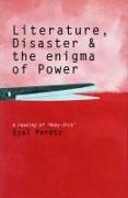 Literature, Disaster, and the Enigma of Power