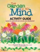 The Garden in My Mind Activity Book: Lessons for Social Skill and Common Core Development