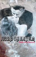 Scoring the Silent Film