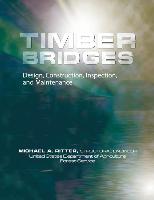 Timber Bridges: Design, Construction, Inspection, and Maintenance