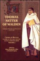Carmel in Britain: Vol. 4, Studies on the Early History of the Carmelite Order. Thomas Netter of Walden Carmelite, Diplomat and Theologia