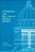 Architecture and the Crisis of Modern Science