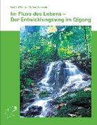 Im Fluss des Lebens - Der Entwicklungsweg im Qigong