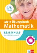 Mein Übungsbuch Mathematik 7./8. Klasse. Realschule und vergleichbare Schultypen
