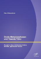 Ovids Metamorphosen und Tawada Y¿ko: Rezeption eines lateinischen Werkes bei einer japanischen Autorin