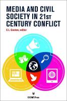 Media and Civil Society in 21st Century Conflict