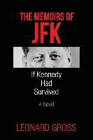 The Memoirs of JFK: If Kennedy Had Survived