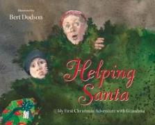 Helping Santa: My First Christmas Adventure with Grandama