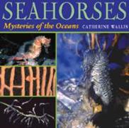 Seahorses: Mysteries of the Ocean